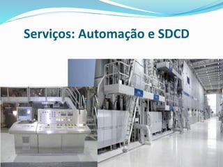 Serviços: Automação e SDCD
 