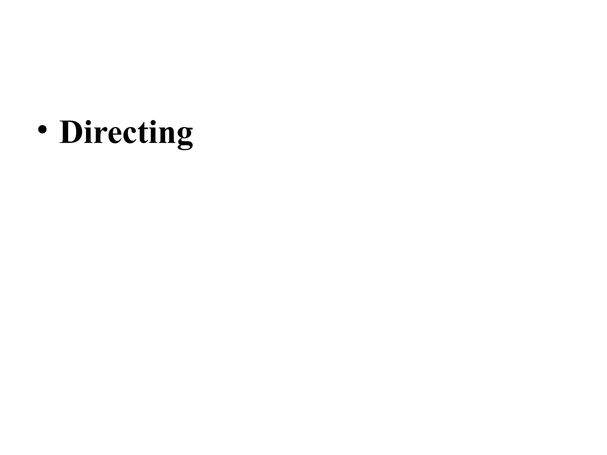 • Directing
 