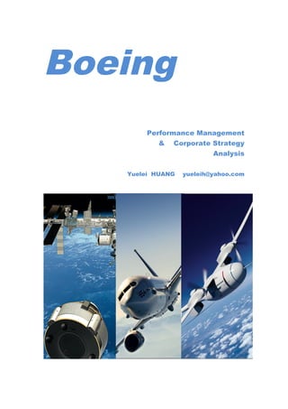 Boeing
Performance Management
& Corporate Strategy
Analysis
Yuelei HUANG yueleih@yahoo.com
 