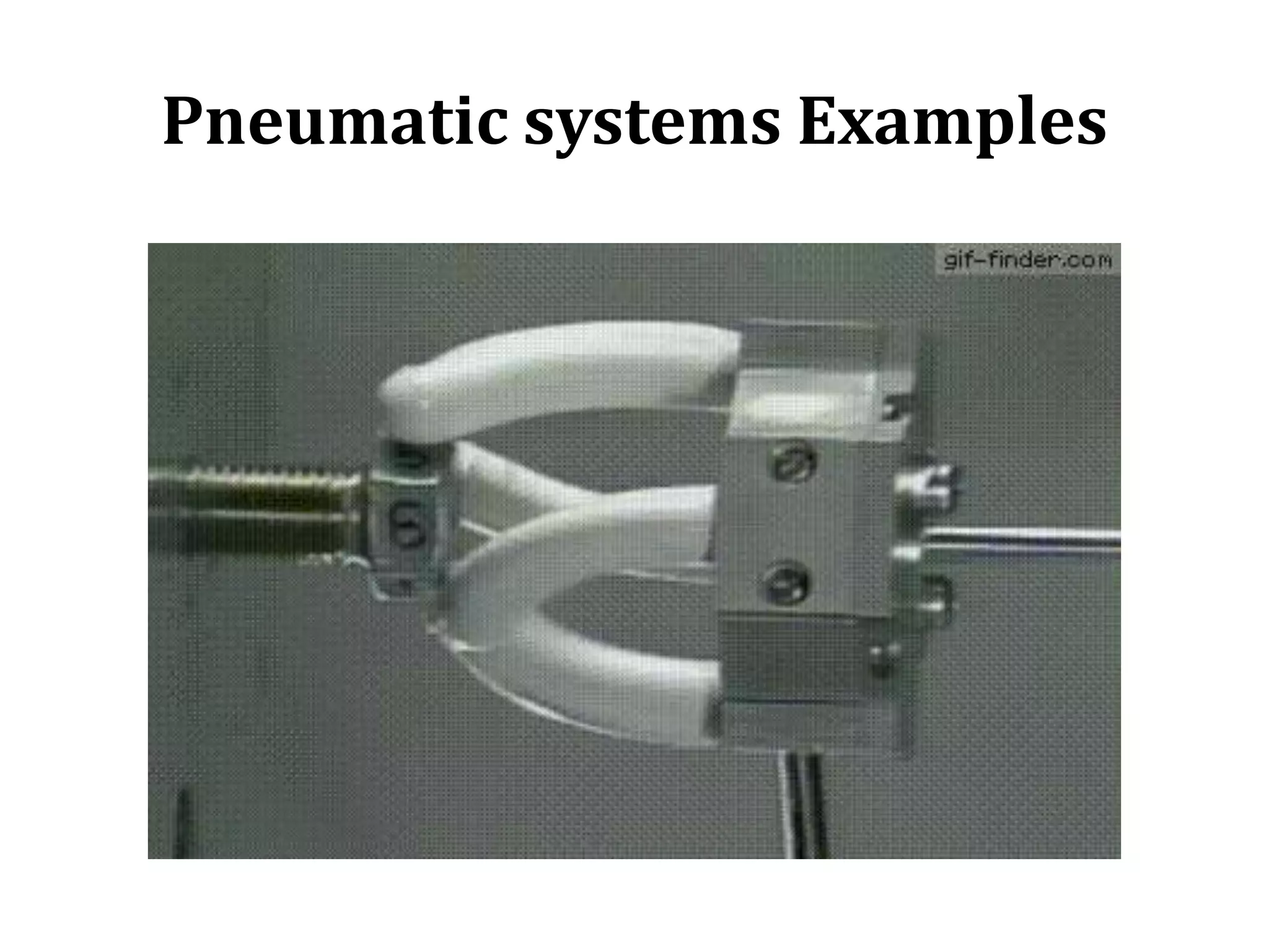 Pneumatic systems Examples
 