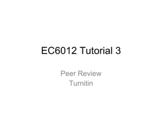 EC6012 Tutorial 3 Peer Review Turnitin 