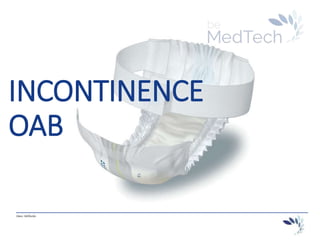 _________________________________________________________________________
Hans Hellinckx
INCONTINENCE
OAB
 