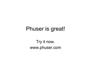 Phuser is great! Try it now. www.phuser.com 