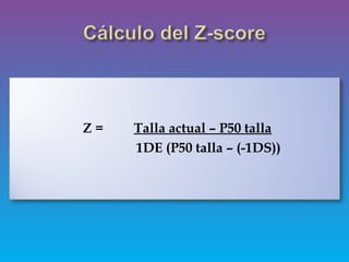 Z = Talla actual – P50 talla
1DE (P50 talla – (-1DS))
 