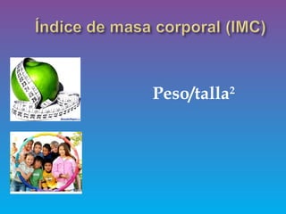 Peso/talla2
 