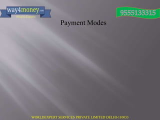 WORLDEXPERT SERVICES PRIVATE LIMITED DELHI-110033
Payment Modes
 
