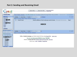 Part 2: Sending and Receiving Email
INBOX
MAIN
MENU
CONTACT
LIST
 