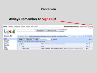 Conclusion
Always Remember to Sign Out!
 