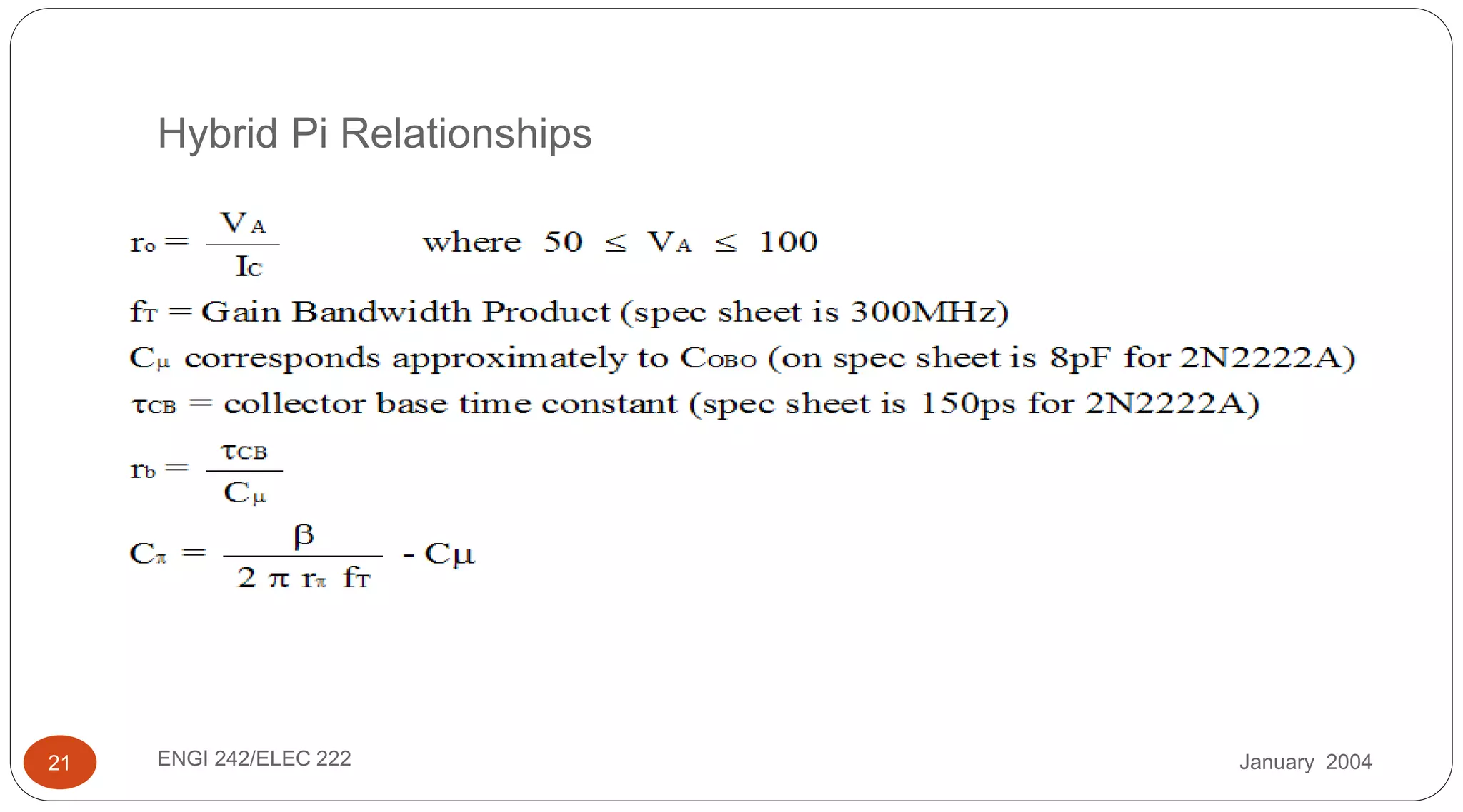 January 2004ENGI 242/ELEC 22221
Hybrid Pi Relationships
 