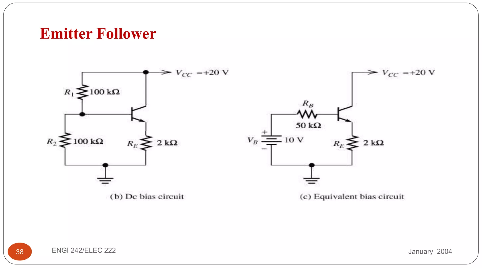 January 2004ENGI 242/ELEC 22238
Emitter Follower
 