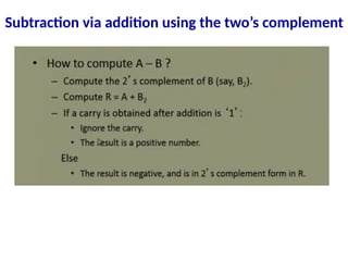 Subtraction via addition using the two’s complement
 