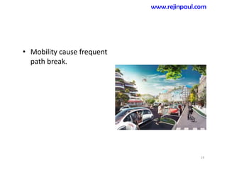 • Mobility cause frequent
path break.
19
www.rejinpaul.com
 