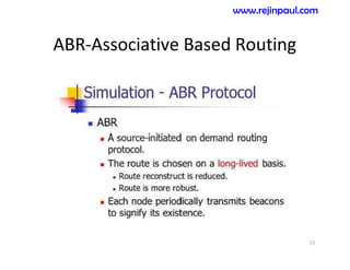 ABR-Associative Based Routing
72
www.rejinpaul.com
 