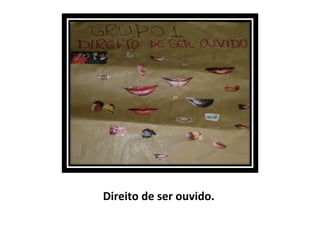 Direito de ser ouvido. 