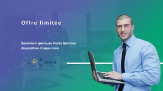 Offre limitée
Seulement quelques Packs Services
disponibles chaque mois
 
