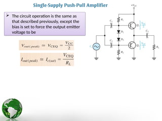  The circuit operation is the same as
that described previously, except the
bias is set to force the output emitter
voltage to be
 