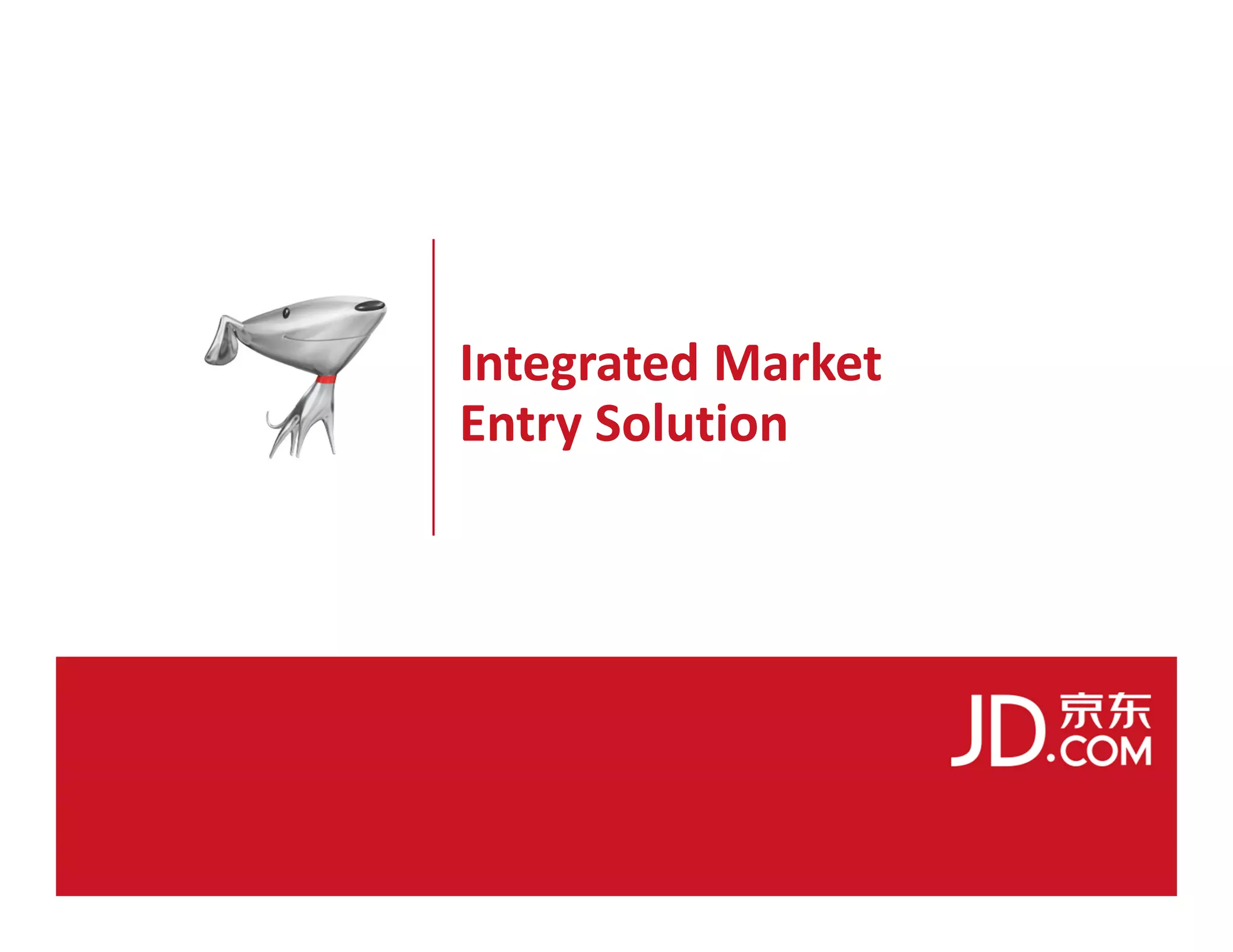 Integrated Market
Entry Solution
 
