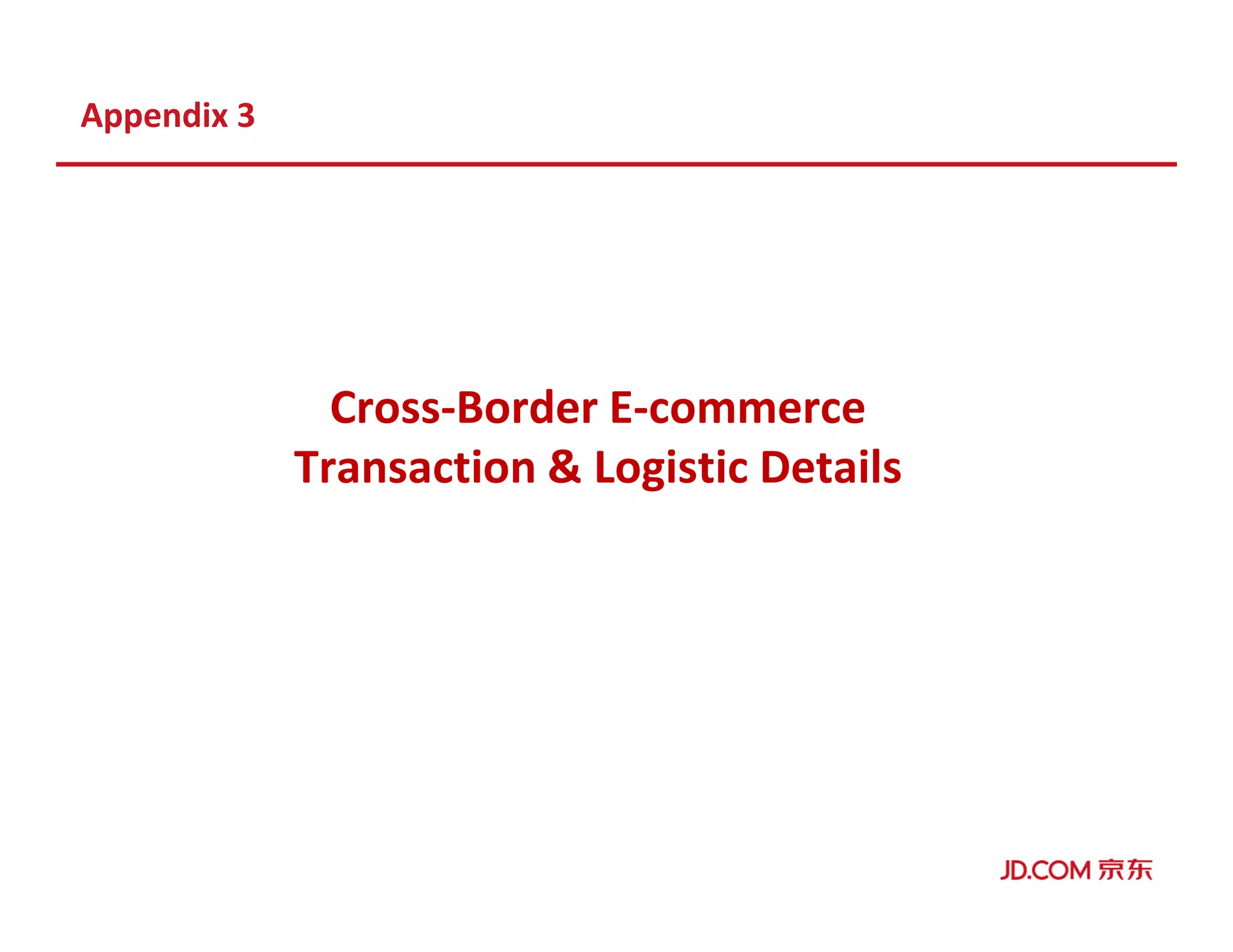 Appendix 3
Cross-Border E-commerce
Transaction & Logistic Details
 