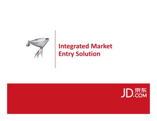Integrated Market
Entry Solution
 