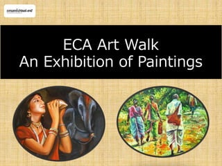 ECA Art Walk
An Exhibition of Paintings
 