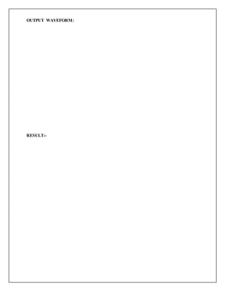 OUTPUT WAVEFORM:
RESULT:-
 
