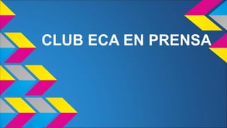 CLUB ECA EN PRENSA
 