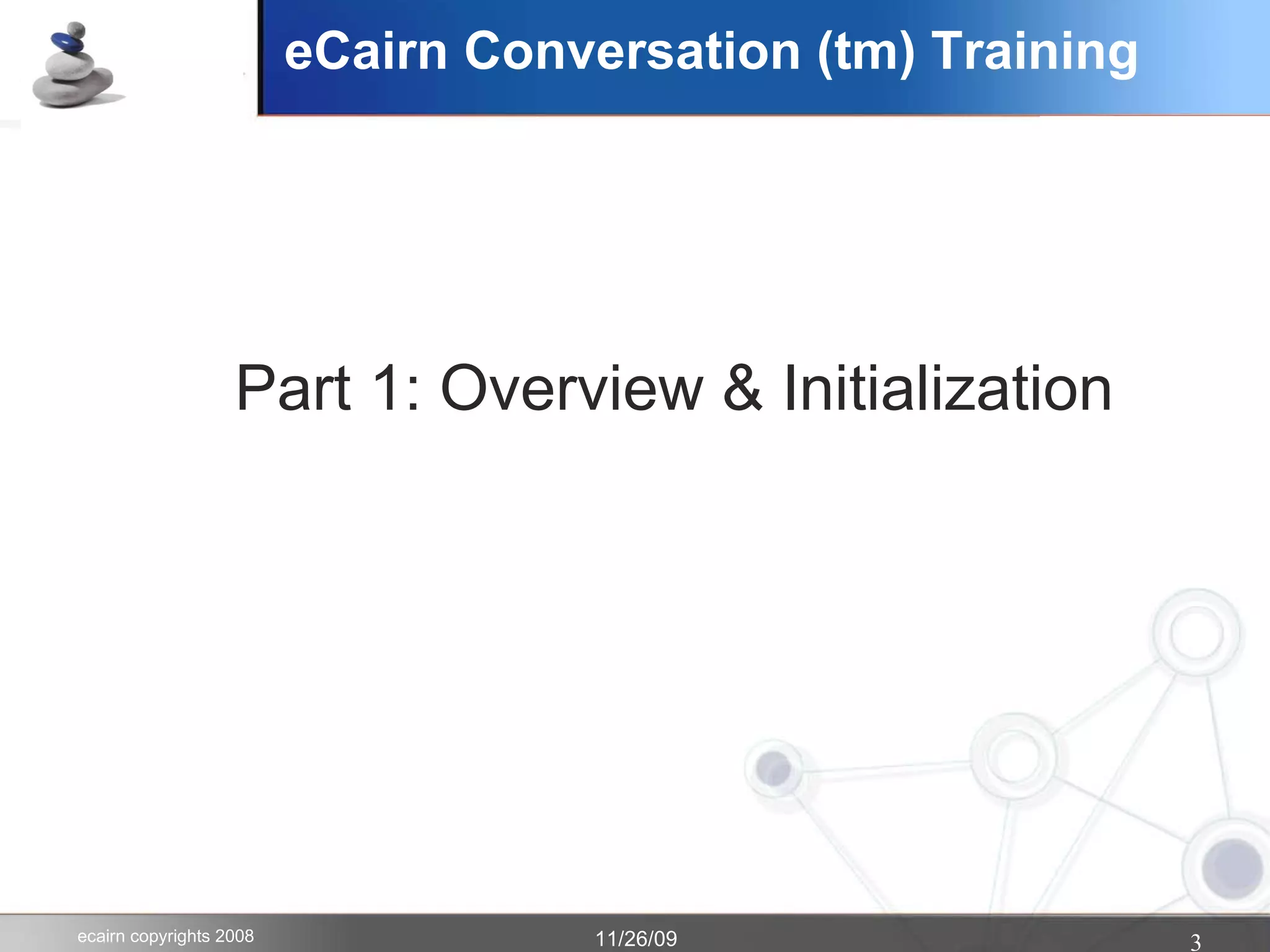 eCairn Conversation (tm) Training Part 1: Overview & Initialization 