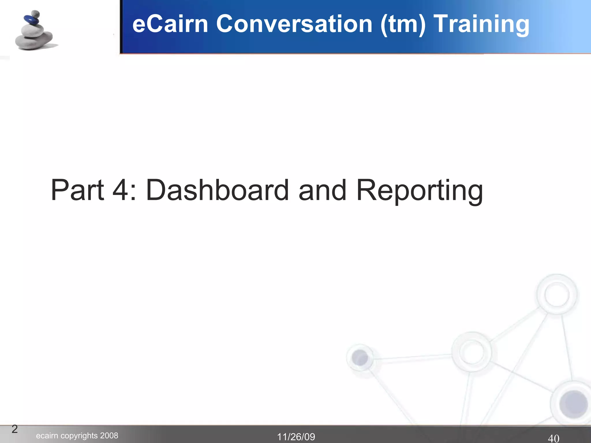 eCairn Conversation (tm) Training 2 Part 4: Dashboard and Reporting 