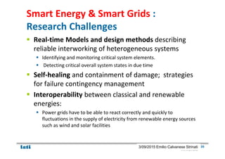 © CEA. All rights reserved
19th January 2012| 393/09/2015 Emilio Calvanese Strinati
Smart Energy & Smart Grids :
Research ...