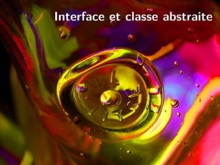 Interface et classe abstraite
 
