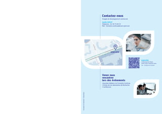 Contactez-nous
Chargée de développement commercial
Camille COIPLET
Téléphone - 01 30 75 69 53
Mail - formation.continue@ecam-epmi.com
Venez nous
rencontrer
lors des événements
• Journées dédiées à la Formation Continue
• Visites de nos laboratoires de Recherche
• Conférences
ECAM EPMI
ECAM-EPMI
13 Boulevard de l’Hautil,
95092 CERGY PONTOISE Cedex
Tél. : +33 (0)1 30 75 60 40
Conception
et
réalisation
:
Ruban
Blanc.
 