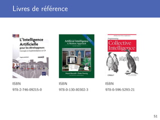 Livres de référence
ISBN
978-2-746-09215-0
ISBN
978-0-130-80302-3
ISBN
978-0-596-5293-21
51
 