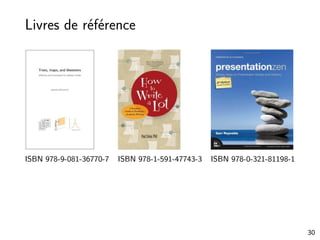 Livres de référence
ISBN 978-9-081-36770-7 ISBN 978-1-591-47743-3 ISBN 978-0-321-81198-1
30
 