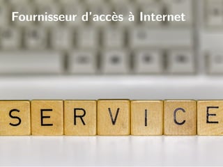 Fournisseur d’accès à Internet
 