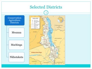 Selected Districts 
Conservation Agriculture Districts 
Mwanza 
Machinga 
Nkhotakota 
5  
