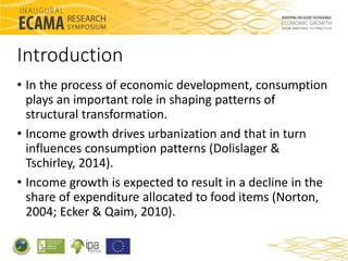 Introduction 
• In the process of economic development, consumption 
plays an important role in shaping patterns of 
struc...