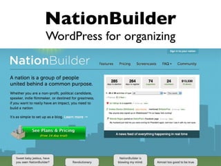NationBuilder
WordPress for organizing
 