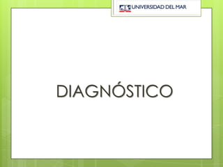 DIAGNÓSTICO
 