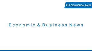 E c o n o m i c & B u s i n e s s N e w s
 