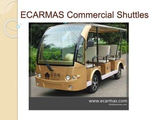 ECARMAS Commercial Shuttles
 