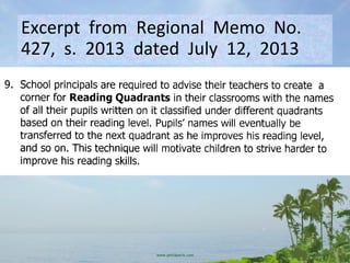 Excerpt from Regional Memo No.
427, s. 2013 dated July 12, 2013
 