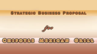Proposal for Chipotle Mexican Grill