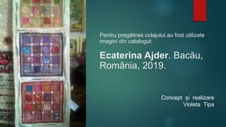 Ecaterina Ajder, artist plastic din Republica Moldova