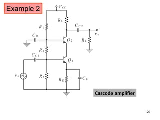 Cascode amplifier
20
Example 2
 