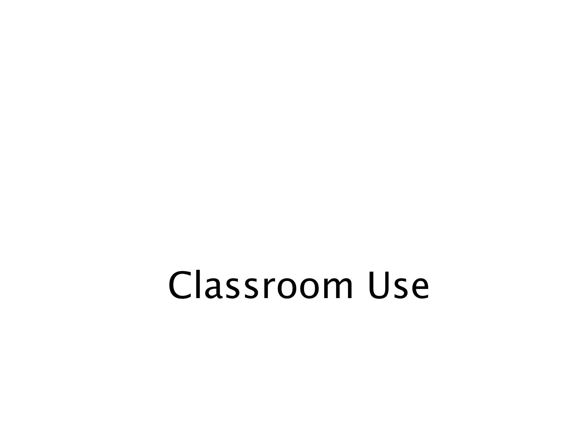 Classroom Use