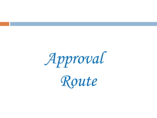 Approval
Route
 