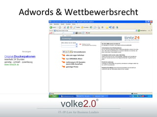 Adwords & Wettbewerbsrecht




         volke2.0
                                     ®



        IT-/IP-Law for Business Leaders
 