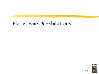 Planet Fairs & Exhibitions
17
 