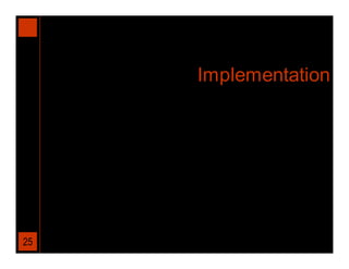 Implementation




25
 