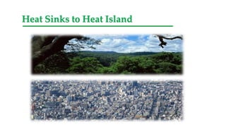 Heat Sinks to Heat Island
 